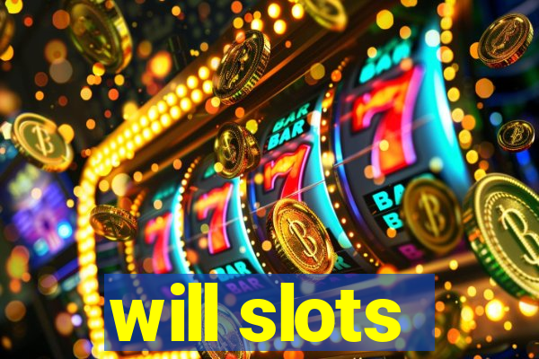 will slots